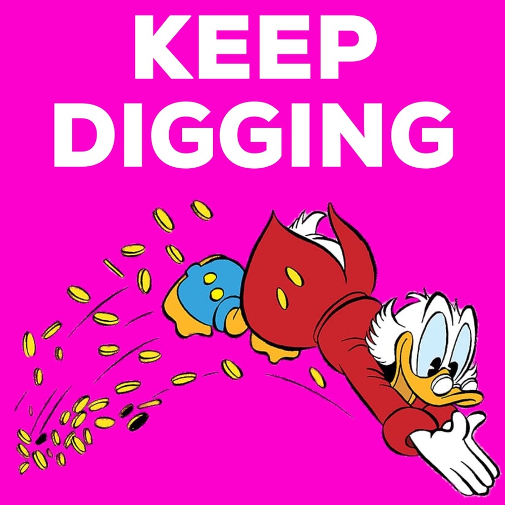 KEEP DIGGING